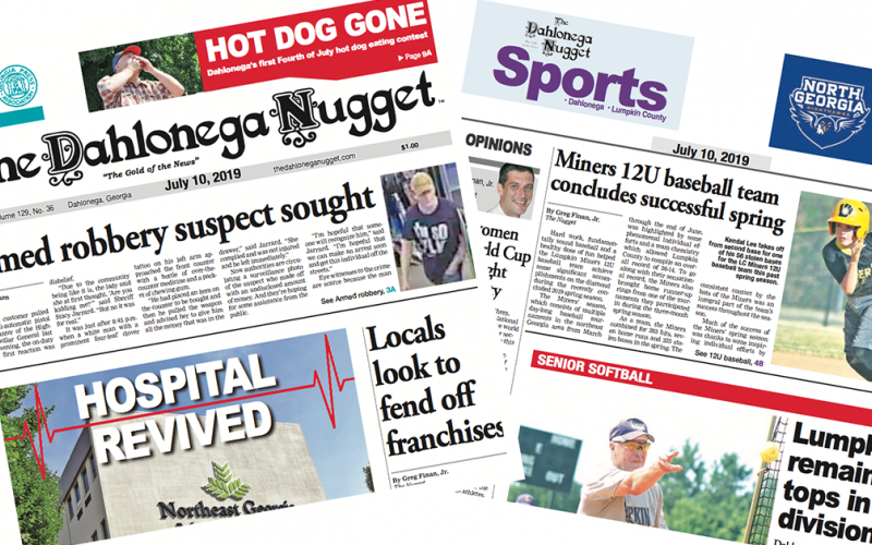 THE JULY 10 EDITION OF THE DAHLONEGA NUGGET IS OUT NOW. CHECK OUT THIS WEEK'S ARTICLES